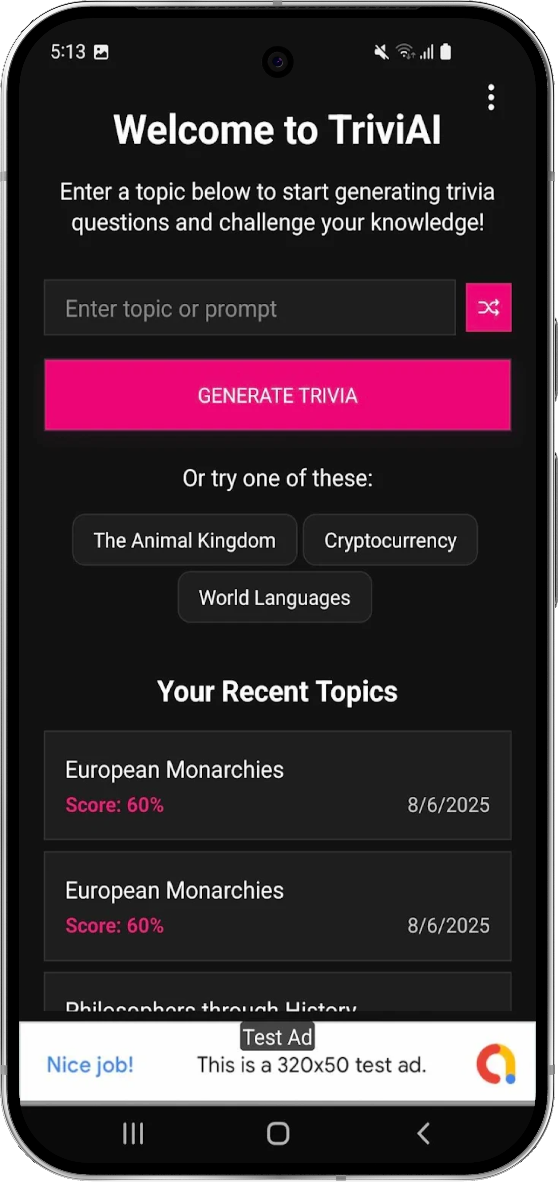 Trivia generated by AI so sky's the limit. Eventually, the random or suggested topics will be based on user's previous trivia